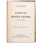 ZUBRZYCKI Jan Sas - Denkmäler der Stadt Lviv. Zum Jahrestag der Dekade von Polen. Lemberg 1928.