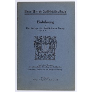 [Mestská knižnica v Gdansku] SCHWARZ Friedrich - Einführung in die Kataloge der Stadtbibliothek Danzig. Danzig, 1928. Danziger Verlags-Gefellschaft m. b. H.