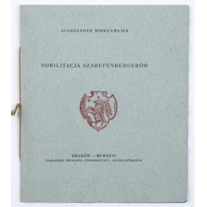BIRKENMAJER Alexander - Nobility of the Szarfenberger family. Kraków, 1926. tall: 18.1 cm. Yellowing of the edges of the cover. Ex. no. 239.