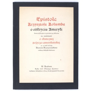 KOLUMB Krzysztof - Epistoła [...] o odkryciu Ameryki konterfektem w porywczą oddana na wiadomość o skutecznej pożyczkę amerykańskiej za co dank dawają Adamowi Krzyżanowskiemu niektórzy bibliofile krakowscy. Kraków, 1927.