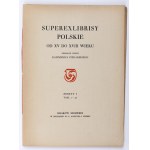 PIEKARSKI Kazimierz - Superexlbrisy polskie od XV do XVIII wieku. Zeszyt I. Tabl. 1-40. Kraków, 1929. S. [11], 40 k. tabl. Wys.: 23 cm. Zawiera 4-stronicowy tekst K. Piekarskiego Do miłośników książki.