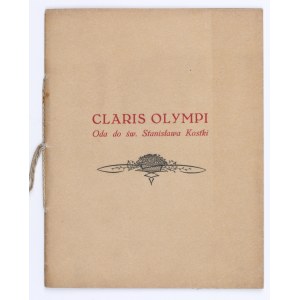 SARBIEWSKI Maciej - Claris Olympi. Ode to St. Stanislaus Kostka. To the happy return of Wladyslaw IV. King of Poland from Baden of the year P. 1639. vowed poem. Cracow, 1926. height: 19.5 cm. Circulation. 320 copies num. (this one no. 204).