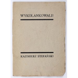 STEFAŃSKI Kazimierz - Wykolankowali! Obraz z minulosti. Varšava, 1929.