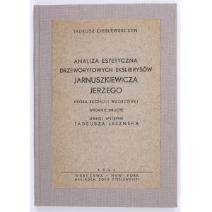 CIEŚLEWSKI SYN Tadeusz - Ästhetische Analyse der Holzschnitt-Exlibris von Jarnuszkiewicz Jerzy. Ein Versuch einer modellhaften Überprüfung. Warschau - New-York 1946
