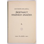 DOLEZAL Antonin - Sestnact Kniznich Znacek. I. Plzen 1926-1927 [book from the collection of Rudolf Meczicki].