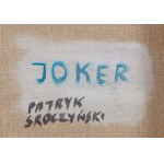 Patryk Scroczyński (geb. 1988, Kalisz), Joker, 2023