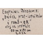 Eugeniusz Józefowski (geb. 1956), Dwóch prze-lotników i rmb-ek, 2022