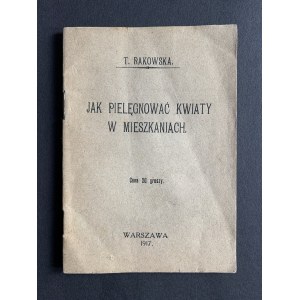 Rakowska T. - Jak pielęgnować kwiaty w mieszkaniach. Warszawa [1917]