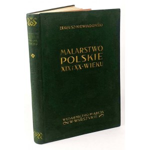 NIEWIADOMSKI- MALARSTWO POLSKIE XIX i XX wieku OPRAWA ZJAWIŃSKI. Obszerny wpis ręką Autora.