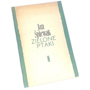 SPIEWAK- ZELENÁ PTAČATA 1. vydání. Věnování autora Wandě Karczewské.