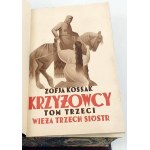 KOSSAK- KRZYŻOWCY vol.1-4 (complete in 4 vols.). Autographs by the Author!