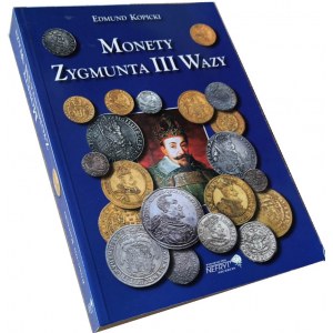 Edmund Kopicki - Monety Zygmunta III Wazy