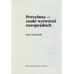 CHROŚCICKI Leon - Porcelana - Marken der europäischen Manufakturen. Warschau 1991. Nationale Verlagsagentur. 8, s. 509, [2]...