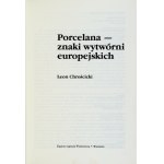 CHROŚCICKI Leon - Porcelana - signs of European manufactures. Warsaw 1991. national publishing agency. 8, s. 509, [2]...