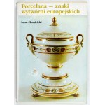 CHROŚCICKI Leon - Porcelana - značky európskych výrobcov. Varšava 1991. národná vydavateľská agentúra. 8, s. 509, [2]...