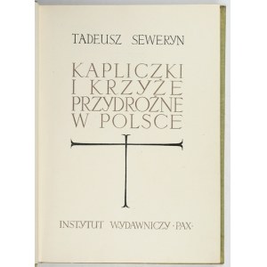 SEWERYN T. - Kapliczki i krzyże przydrożne w Polsce.