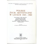 WOJCIECHOWSKI Aleksander - Polskie życie artystyczne w latach 1945-1960. Sammelwerk. herausgegeben von .......
