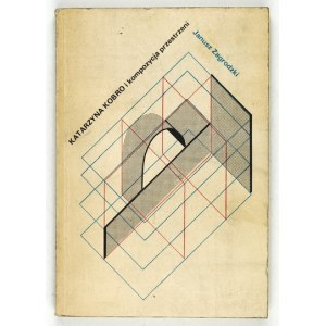 ZAGRODZKI Janusz - Katarzyna Kobro and the composition of space. Warsaw 1984; PWN. 8, p. 167, [1], illustrations. 80....