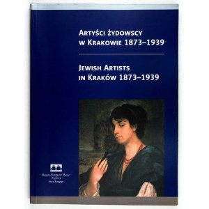 Natasza Styrna - Artyści żydowscy w Krakowie 1873-1939