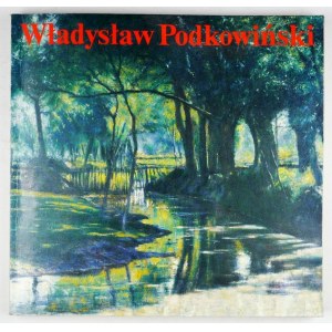 Władysław Podkowiński. Katalog wystawy monograficznej