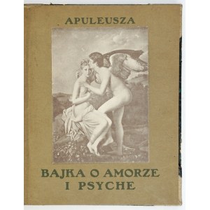 [APULEY] APULEY - From Metamorphoses or The Golden Donkey ... The fable of Cupid and Psyche. Translate....
