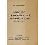 AUGUSTYNOWICZ Jan - Opowieść o królewnie Lali i królewiczu Bobie (nie według Mickiewicza). Warszawa 1922. Tow. Wyd....