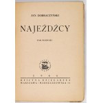 DOBRACZYŃSKI Jan - Najeźdźcy. T. 1-2. Warsaw 1947. oficyna Księgarska. 8, s. 447, [1]; 435, [2]....