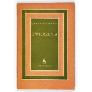 FICOWSKI Jerzy - Zwierzenia. Warszawa 1952. Czytelnik. 16d, s. 65, [3]. brosz.