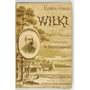 JUNOSZA K. - Wölfe und andere Skizzen und Bilder. Illustriert von Franciszek Kostrzewski. 1889