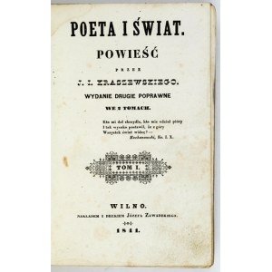 KRASZEWSKI J[ózef] I[gnacy] - Poeta i świat. Powieść [...] we 2 tomach. Wyd. II poprawne. T. 1-2. Wilno 1841....