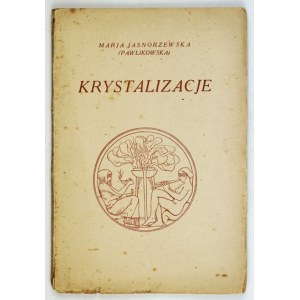 JASNORZEWSKA (Pawlikowska) M. - Kristallisationen. 1. Auflage.