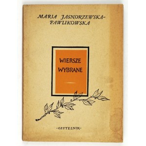 JASNORZEWSKA-PAWLIKOWSKA Maria - Wiersze wybrane. Warschau 1954. S. W. Czytelnik. 16d, p. 122, tabl. 1....