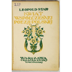 STAFF Leopold - Kwiat współczesnej poezji polskiej. Wydał ... Warszawa [1920]. Nakł....
