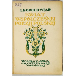 STAFF Leopold - Die Blüte der zeitgenössischen polnischen Poesie. Veröffentlicht ... Warschau [1920]. Nakł....