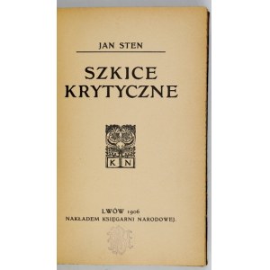 STEN Jan - Szkice krytyczne. Lvov 1906. Nakł. Księgarnia Nakładowa. 16d, s. [8], 207. opr. ppł....