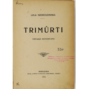 SZERESZEWSKA Lola - Trimurti. Historische Phantasien. Warschau, 1919. koll. in der Buchhandlung Gebethner und Wolff. 16d, pp. [8]...