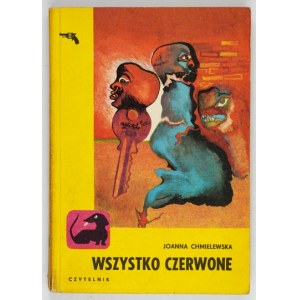CHMIELEWSKA Joanna - Wszystko czerwone. Varšava 1974, Czytelnik. 16d, s. 347, [5]. brožurka.....