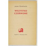 CHMIELEWSKA Joanna - Wszystko czerwone. Warszawa 1974. Czytelnik. 16d, s. 347, [5]. brosz....