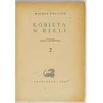 COLLINS Wilkie - Žena v bielom. Preklad A. Szpakowska. Vol. 1-2. Warszawa 1961, Czytelnik. 16d, s. 343, [1]; 393, [1]....