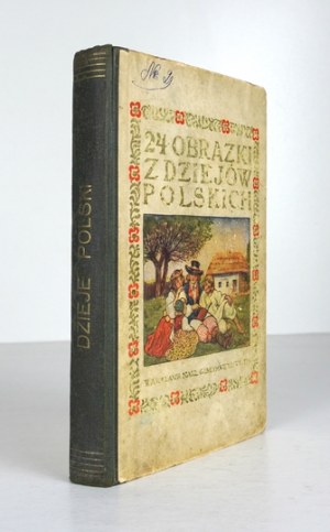 ANCZYC Wł[adysław] L. - The history of Poland in twenty-four pictures. New ed. reviewed and revised....