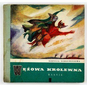 DOBKIEWICZOWA K. - The Snake King. Tales and tales from Silesia. Compiled by graf....