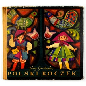 GORZECHOWSKA Jadwiga - Polish yearbook. Children's games, dances and folk songs. Musical arrangement by Maria Kaczurbina. Il...