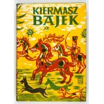 KIERMASZ bajek. Warschau 1962, Czytelnik. 8, s. 307, [5]. Orig. Schutzumschlag, Umschläge.