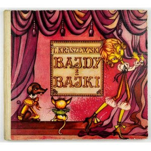 KRASZEWSKI T. - Bajdy i bajki. 1969. Wyd. I. Ilustr. Barbara Talarowska