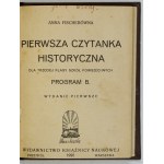 FISCHERÓWNA Anna - Pierwsza czytanka historyczna. Dla trzeciej klasy szkół powszechnych. Program B. Wyd. I....