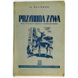 GAYÓWNA D[elfina] - Handbook for the study of living nature for class V of the common school. Lviv 1937....