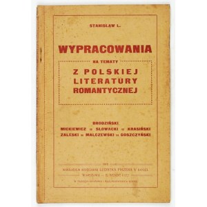 [LENKOWSKI Stanisław] Stanisław L. [pseud] - Wypracowania na tematy z polskiej literatury romantycznej....
