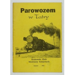 PAROWOZEM w Tatry 1992 [Krakowski Klub Modelarzy Kolejowych]