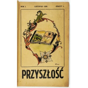 PRZYSZŁOŚĆ. Ilustr. miesięcznik, poświęcony wychowaniu, nauce i sztuce. Ropczyce 1929
