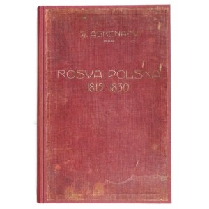 ASKENAZY Szymon - Rosya-Polska 1815-1830. Lwów 1907. Nakł. H. Altenberg. 8, s. [4], 206, [1]. Vazba wsp....